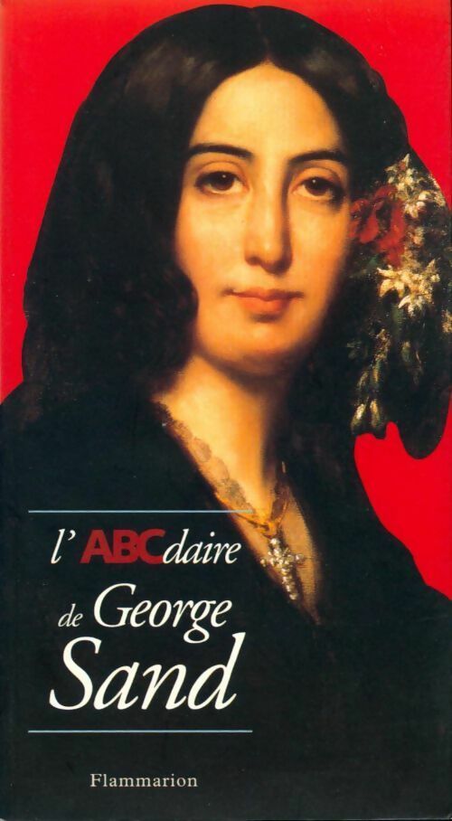 Livrenpoche : L'abcdaire de George Sand - Martine Reid - Livre