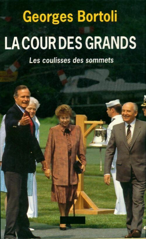 Livrenpoche : La cour des grands. Les coulisses des sommets - Bortoli Georges - Livre