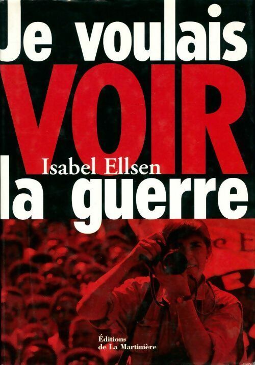 Livrenpoche : Je voulais voir la guerre - Isabel Ellsen - Livre