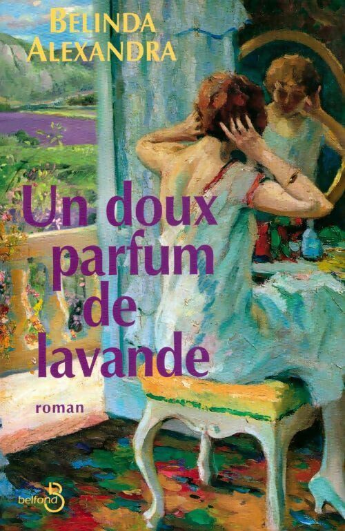 Livrenpoche : Un doux parfum de lavande - Belinda Alexandra - Livre
