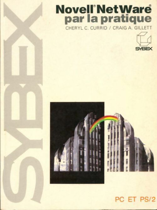 Livrenpoche : Novell NetWare par la pratique - Cheryl C. Currid, Craig A. Gillett - Livre