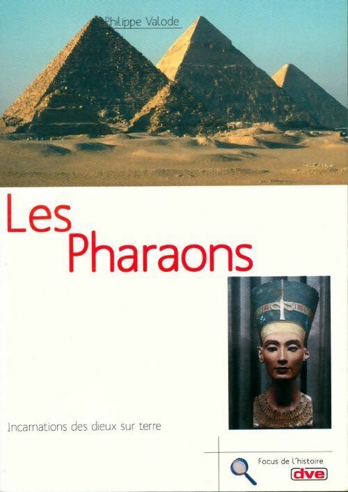 Livrenpoche : Les pharaons. Incarnation des dieux sur terre - Philippe Valode - Livre