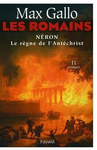 Livrenpoche : Les Romains Tome II : Néron, le règne de l'antéchrist - Max Gallo - Livre