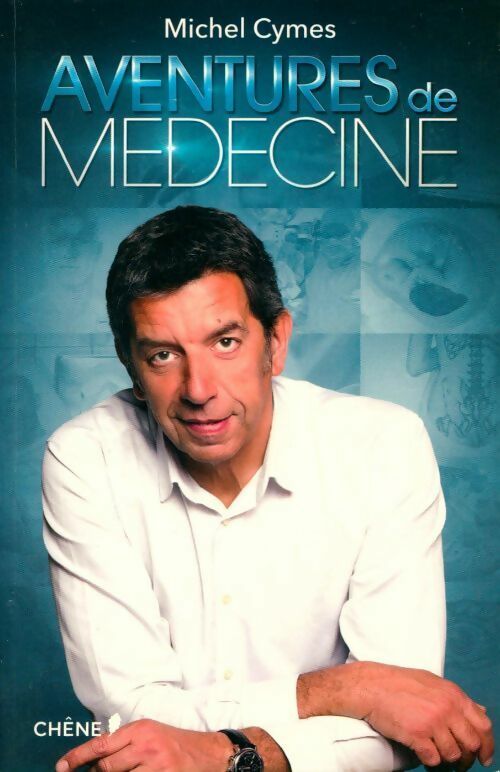 Livrenpoche : Aventures de médecine - Michel Cymes - Livre