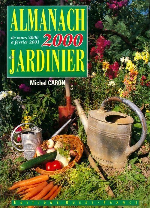 Livrenpoche : Almanach 2000 du jardinier - Michel Caron - Livre