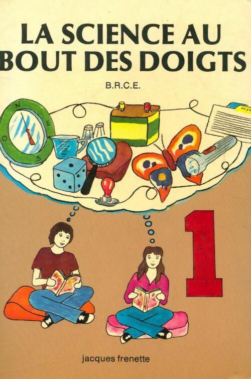 Livrenpoche : La science au bout des doigts Tome I - B.R.C.E. - Livre