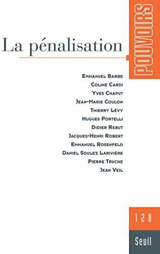 Pouvoirs n°128. La pénalisation (28) - Collectif -  Seuil GF - Livre