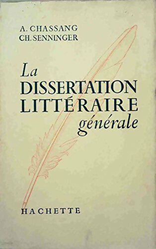Livrenpoche : La dissertation littéraire générale - A. Chassang - Livre
