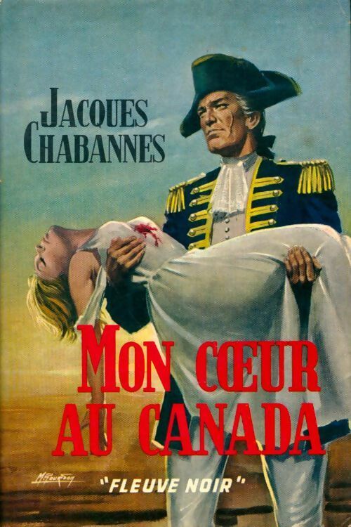 Livrenpoche : Mon coeur au Canada - Jacques Chabannes - Livre
