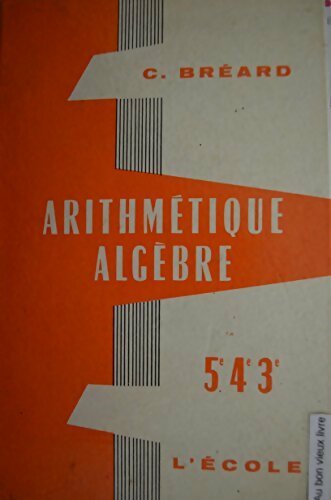 Livrenpoche : Algèbre classes de 5e, 4e, 3e - Camille Bréard - Livre