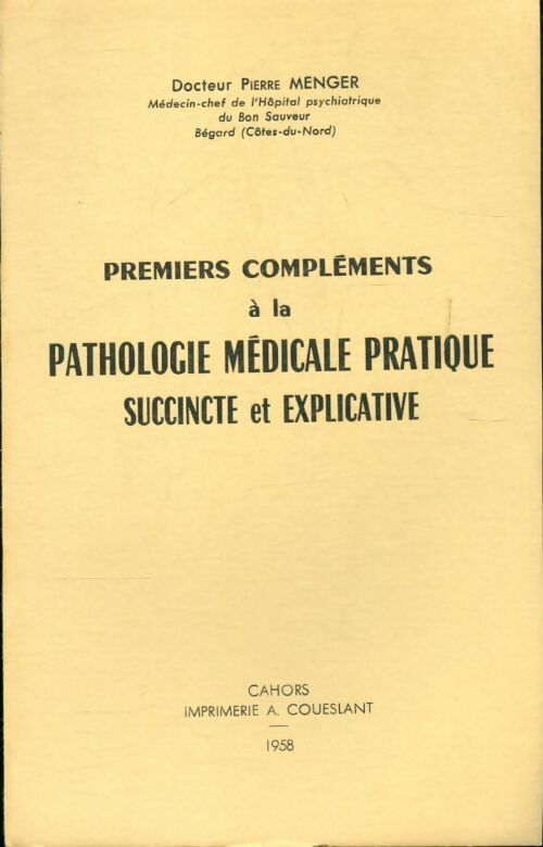Livrenpoche : Premiers compléments à la pathologie médicale pratique succincte et explicative - Pierre Menger - Livre
