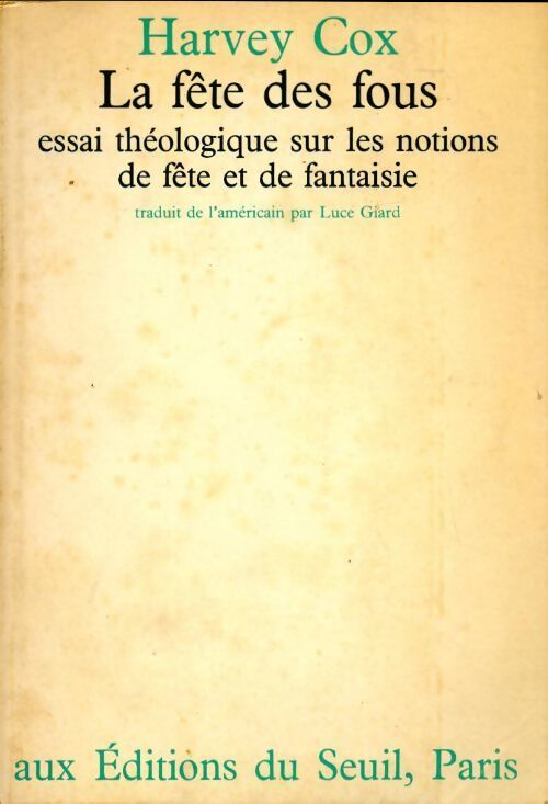 Livrenpoche : La fête des fous, essai théologique sur les notions de fête et de fantaisie - Harvey Cox - Livre