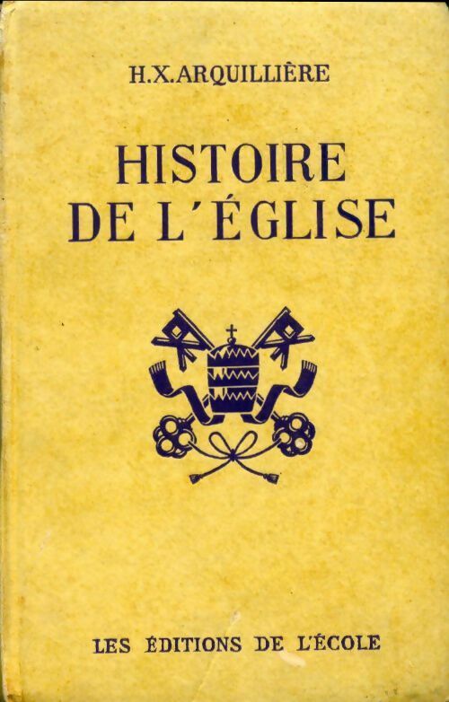 Livrenpoche : Histoire de l'église - H.X. Arquillière - Livre