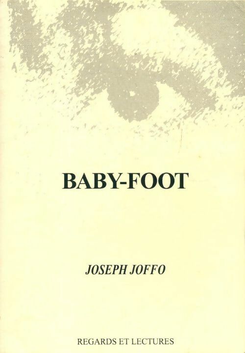 Baby-foot - Joseph Joffo -  Regards et lectures - Livre