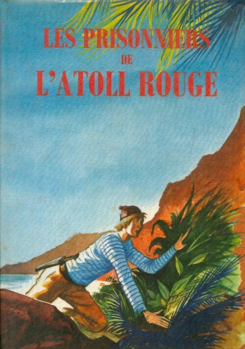 Livrenpoche : Les prisonniers de l'atoll rouge - Max Artis - Livre