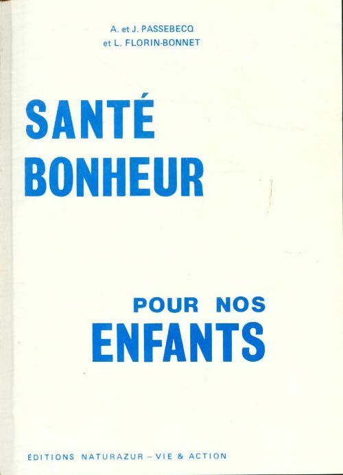 Livrenpoche : Sante et bonheur pour nos enfants - Jeanine Passebecq - Livre