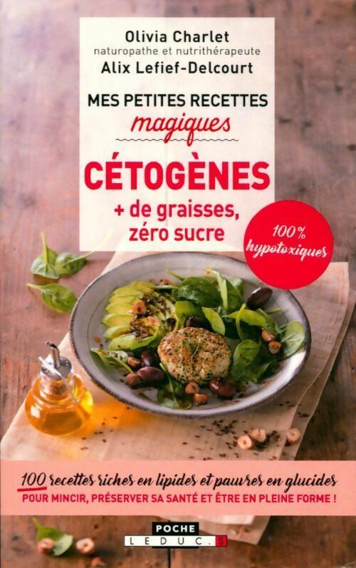 Livrenpoche : Mes petites recettes magiques cétogènes + de graisses zéro sucre - Alix Lefief-Delcourt, Olivia Charlet - Livre