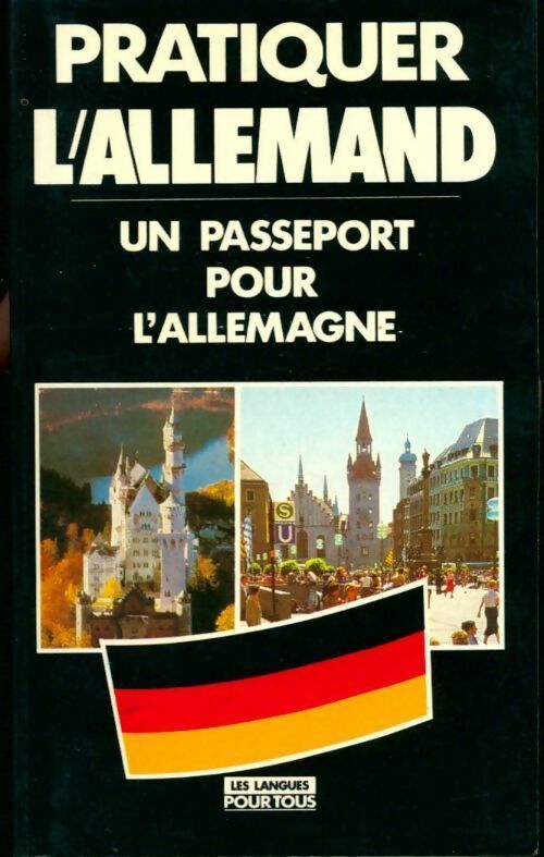 Livrenpoche : Pratiquer l'allemand (Pratiquez l'allemand en 40 leçons) - Bernard Straub, Jürgen Boelcke, Jurgen Boelcke - Livre