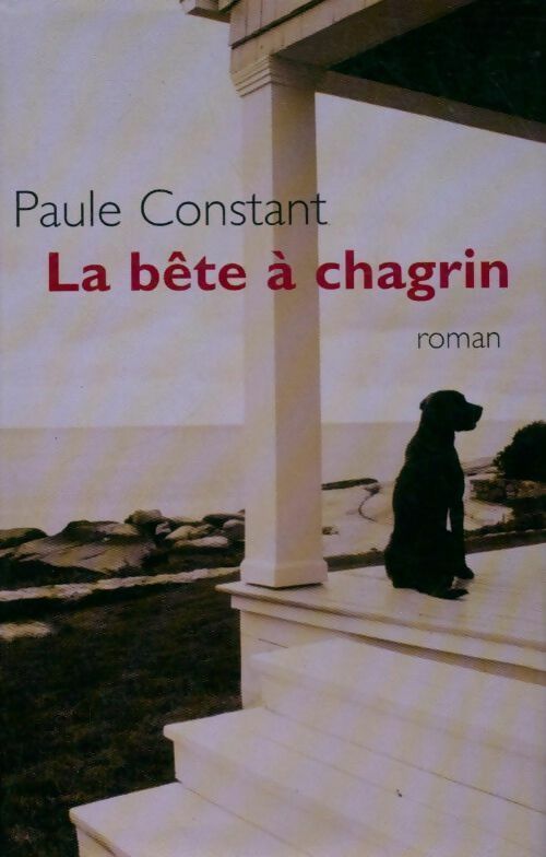 La bête à chagrin - Constant Paule -  France Loisirs GF - Livre