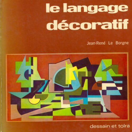 Livrenpoche : Le langage décoratif - Jean-René Le Borgne - Livre