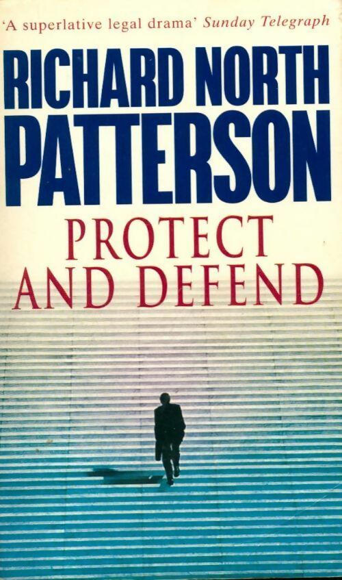 Livrenpoche : Protect and defend - Richard North Patterson - Livre