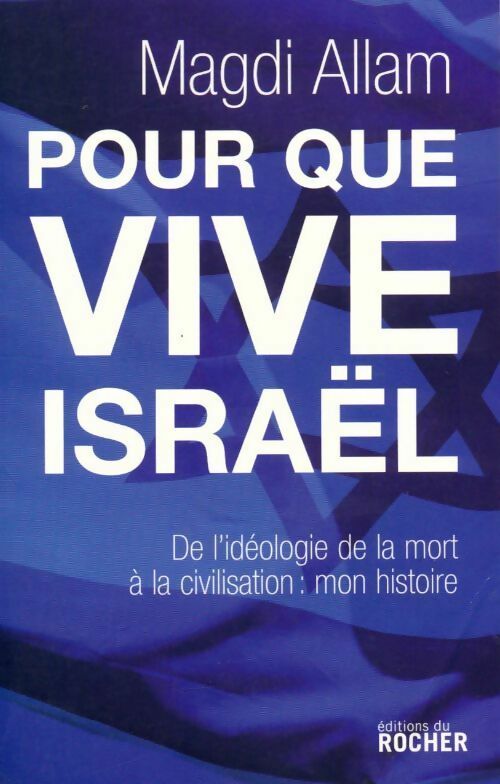 Livrenpoche : Pour que vive Israël. De l'idéologie de la mort à la civilisation de la vie : mon expérience - Magdi Allam - Livre
