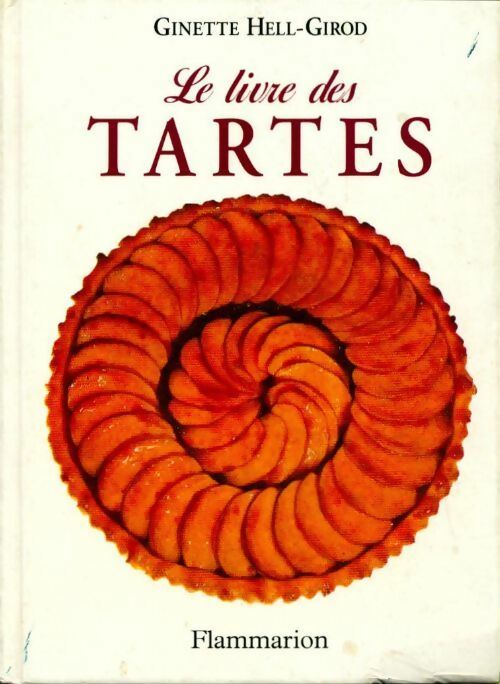 Livrenpoche : Le livre des tartes - Ginette Hell-Girod - Livre