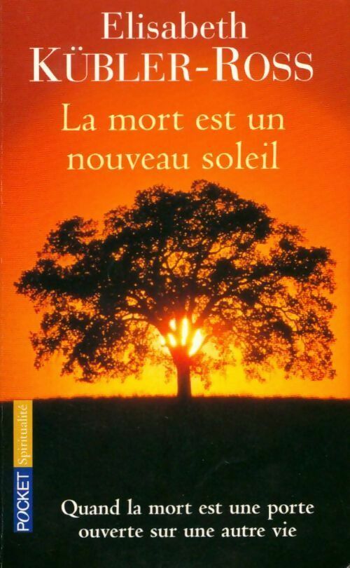 Livrenpoche : La mort est un nouveau soleil - Elisabeth Kübler-Ross - Livre