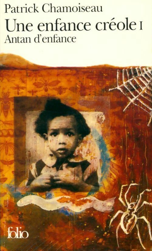 Livrenpoche : Une enfance créole Tome I : Antan d'enfance - Patrick Chamoiseau - Livre