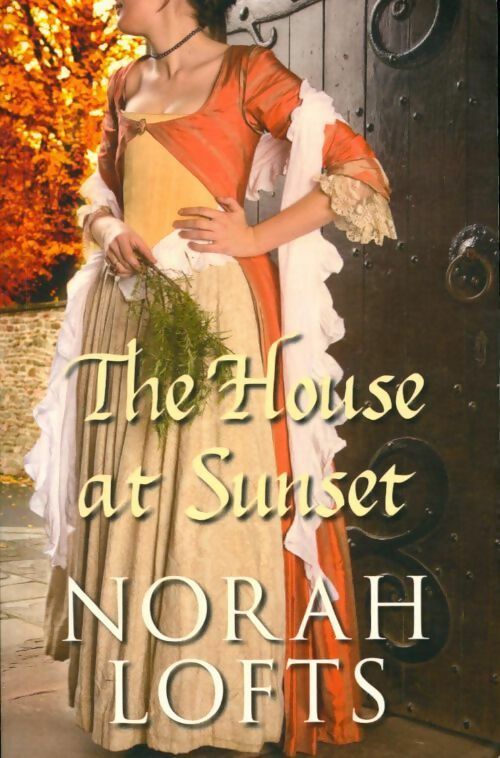 Livrenpoche : The suffolk trilogy vol 3 : The house at sunset - Norah Lofts - Livre