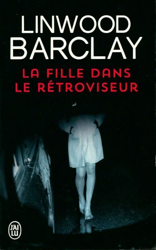 Livrenpoche : La fille dans le rétroviseur - Linwood Barclay - Livre