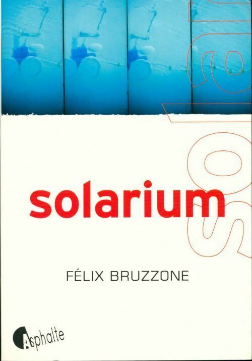 Livrenpoche : Solarium - Felix Bruzzone - Livre