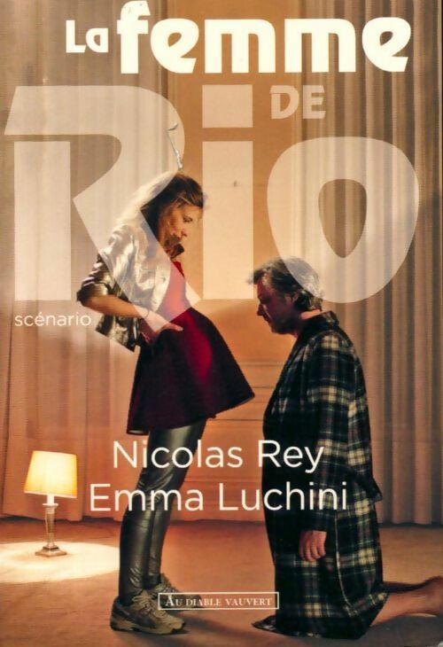 Livrenpoche : La femme de Rio. Scénario - Nicolas Rey - Livre