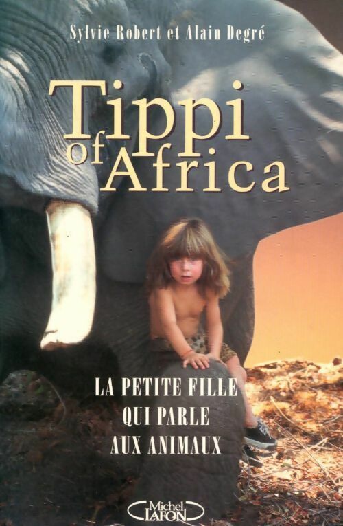 Livrenpoche : Tippi of Africa  - Sylvie Robert, Alain Degré - Livre
