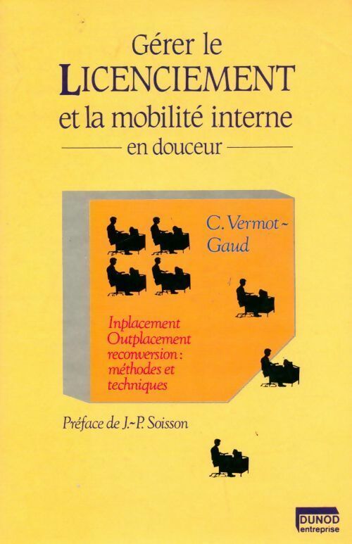 Livrenpoche : Gérer le licenciement et la mobilité en douceur - Claude Vermot-Gaud - Livre