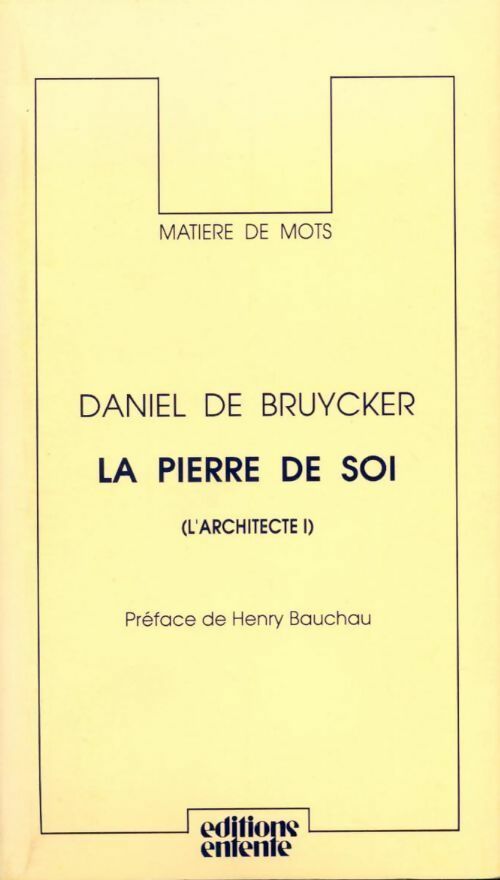 Livrenpoche : L'architecte Tome I : La pierre de soi - Daniel De Bruycker - Livre