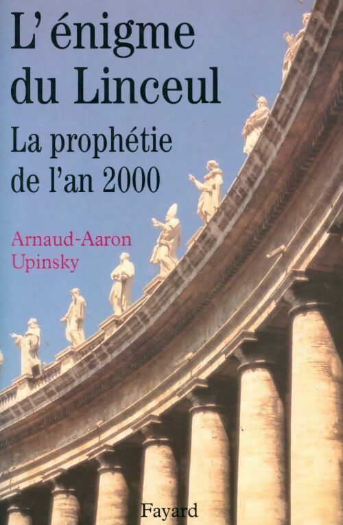 Livrenpoche : L'énigme du linceul. La prophétie de l'an 2000 - Arnaud-Aaron Upinsky - Livre