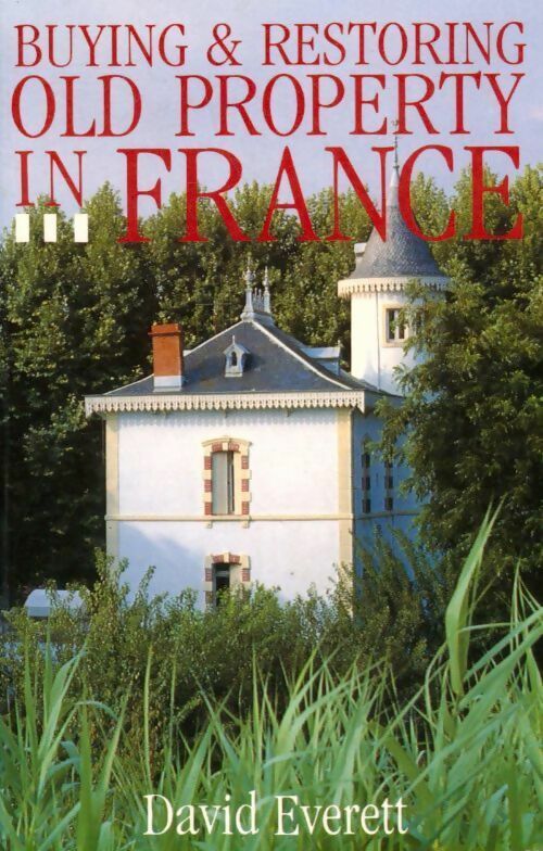 Livrenpoche : Buying & restoring old property in France - David Everett - Livre