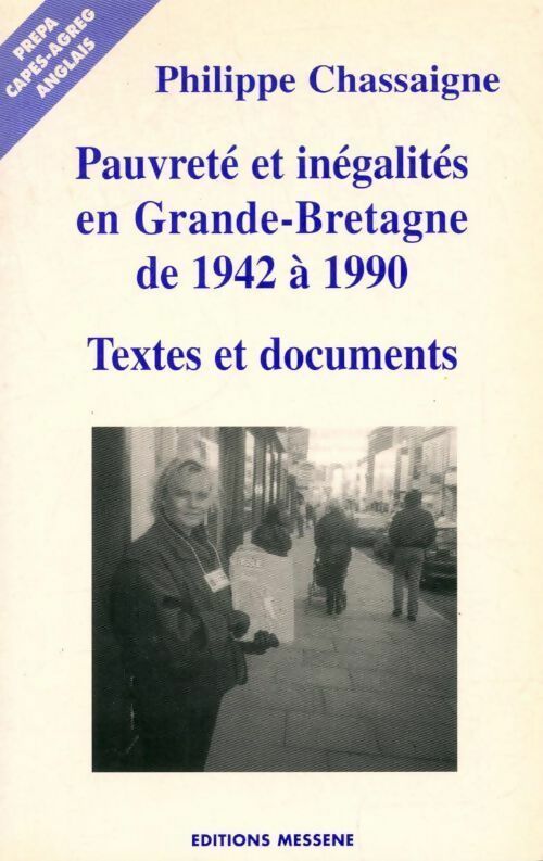 Livrenpoche : Pauvreté et inégalités en Grande-Bretagne de 1942 à 1990. Textes et documents - Philippe Chassaigne - Livre