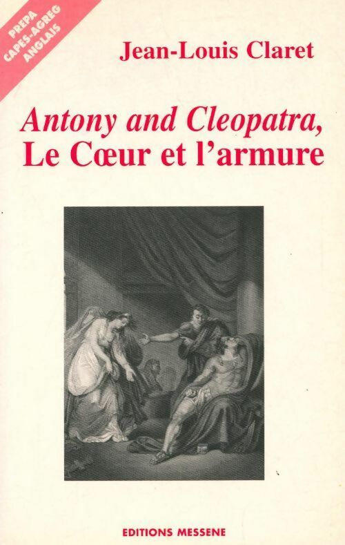 Livrenpoche : Anthony and Cleopatra, le coeur et l'armure - Jean-Louis Claret - Livre