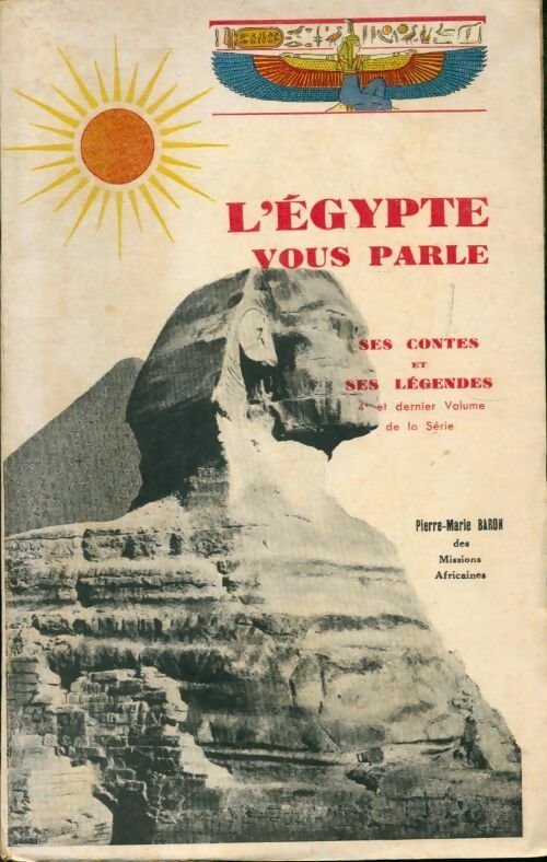 Livrenpoche : L'Egypte vous parle : Ses contes et ses légendes - Pierre-Marie Baron - Livre