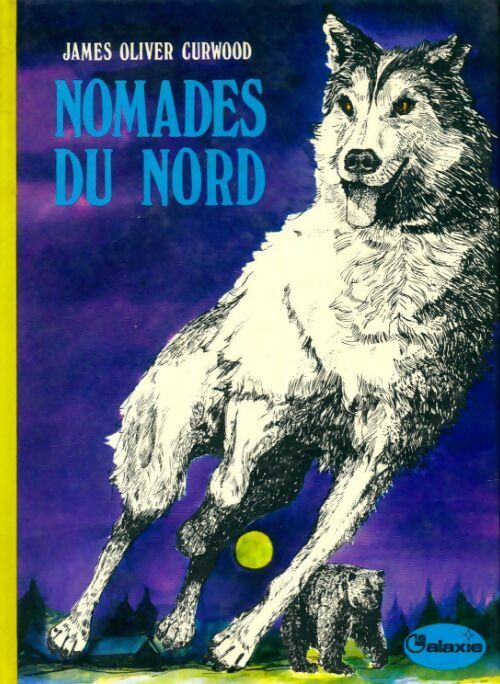 Livrenpoche : Nomades du nord - James Oliver Curwood - Livre