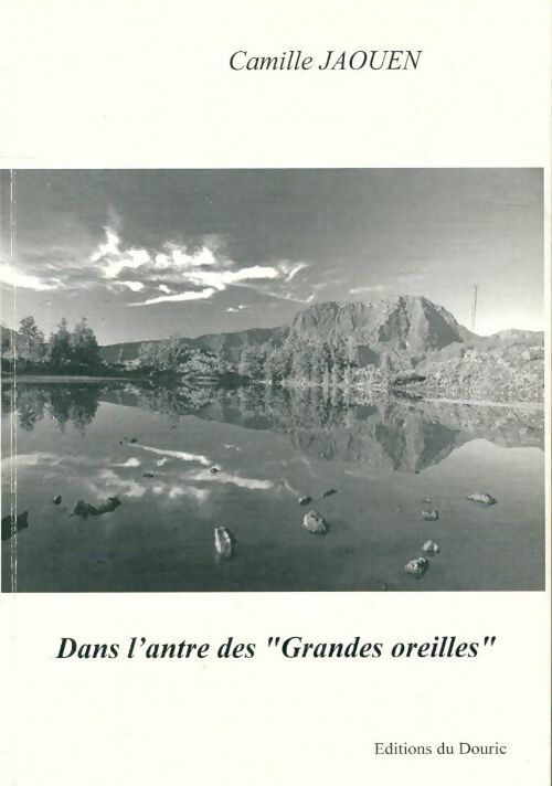Livrenpoche : Dans l'antre des grandes oreilles - Camille Jaouen - Livre