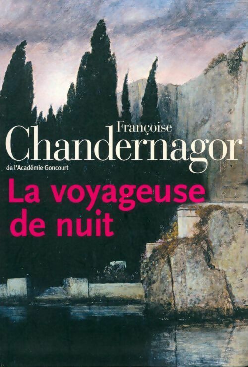 Livrenpoche : La voyageuse de nuit - Françoise Chandernagor - Livre