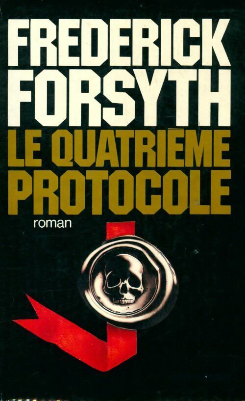 Le quatrième protocole - Frederick Forsyth - Livre
