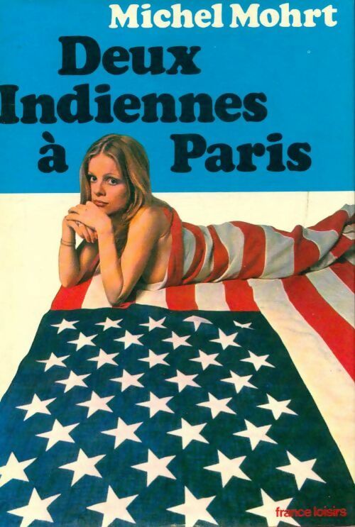 Deux indiennes à Paris - Michel Mohrt -  France Loisirs GF - Livre