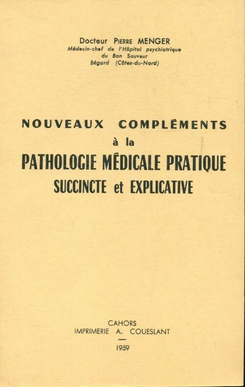 Livrenpoche : Nouveaux compléments à la pathologie médicale pratique succincte et explicative - Pierre Menger - Livre