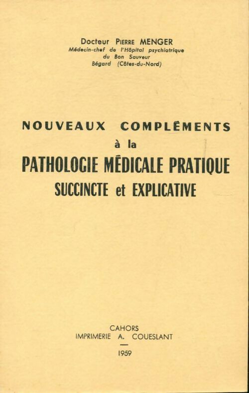 Nouveaux compléments à la pathologie médicale pratique succincte et explicative - Pierre Menger -  Compte d'auteur GF - Livre