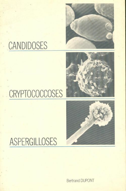 Livrenpoche : Candidoses / Cryptococcoses / Aspergilloses - Bertrand Dupont - Livre