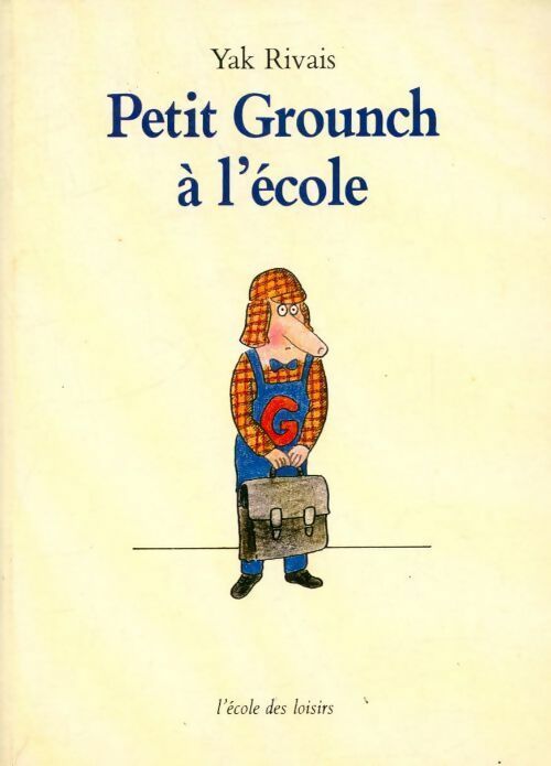 Livrenpoche : Petit Grounch à l'école - Yak Rivais - Livre
